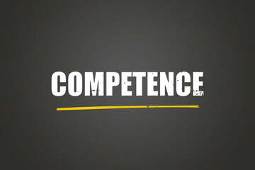 Competence. A blackboard with white text. Illustration with grunge text style.