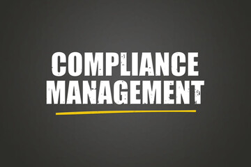 Compliance Management. A blackboard with white text. Illustration with grunge text style.
