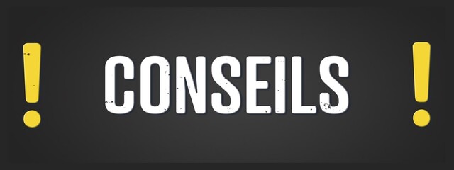 Conseils. A blackboard with white text. Illustration with grunge text style.