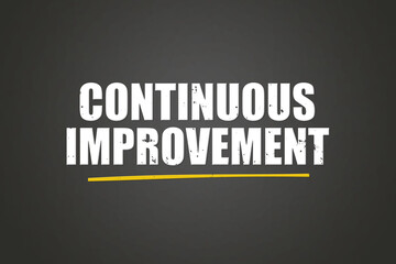 Continuous improvement. A blackboard with white text. Illustration with grunge text style.