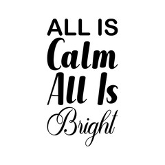 all is calm all is bright black letter quote