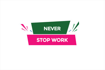  new never stop work website, click button, level, sign, speech, bubble  banner, 