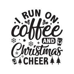 I run on coffee and christmas,Christmas svg,Funny Christmas svg,Christmas t-shirt,Christmas vector,Cut Files Cricut, Silhouette,Winter, Merry Christmas,Christmas quotes retro wavy typography