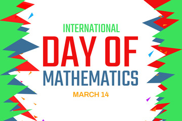 International Day of Mathematics Wallpaper with different color shapes design and typography in the center. World Maths day backdrop
