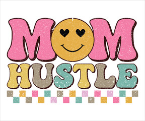 Mom Hustle Retro T-shirt, Funny Mom Shirt, Mama Wavy Text, Mothers Day T-shirt, Mom Quotes, Retro Mom Shirt, New Mom Gift, Mom Birthday Gift, Cut File For Cricut And Silhouette