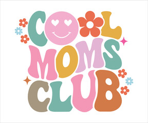 Cool Moms Club Retro T-shirt, Funny Mom Shirt, Mama Wavy Text, Mothers Day T-shirt, Mom Quotes, Retro Mom Shirt, New Mom Gift, Mom Birthday Gift, Cut File For Cricut And Silhouette