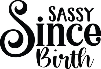 Obraz premium Sassy Since Birth