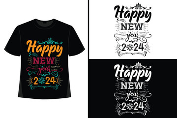 Happy New YearT-shirt,Typography Vector T-shirt Design Vector,  Happy new year 2024, new year t-shirt design. New 2024 t-shirt Design