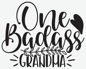 Fototapeta na wymiar One Badass Grandma Cute Grandma T shirt 