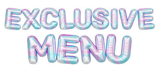 Holographic balloon 3d text. Typography. 3D illustration. Exclusive Menu.