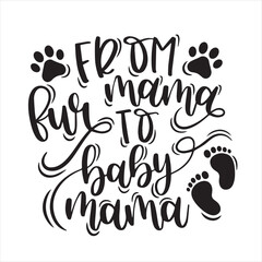 from fur mama to bay mama logo inspirational positive quotes, motivational, typography, lettering design