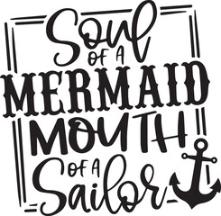 soul of a mermaid mouth of a sailor logo background inspirational positive quotes, motivational, typography, lettering design