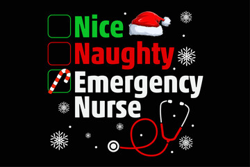 Nice Naughty Emergency Nurse Christmas ER Xmas T-Shirt Design