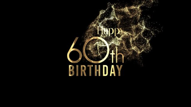 Happy 60th birthday greeting, birthday, congratulation, golden particles, alpha channel