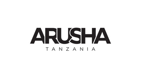 Arusha in the Tanzania emblem. The design features a geometric style, vector illustration with bold typography in a modern font. The graphic slogan lettering.