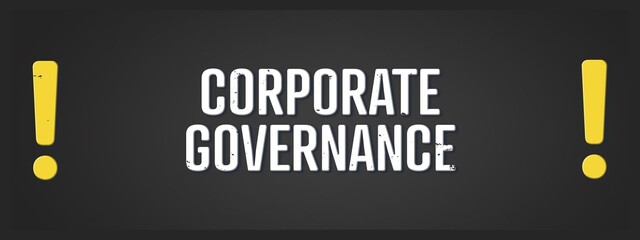 Corporate Governance. A blackboard with white text. Illustration with grunge text style.