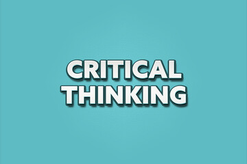 Critical Thinking. A Illustration with white text isolated on light green background.