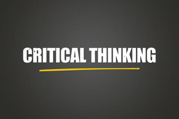 Critical Thinking. A blackboard with white text. Illustration with grunge text style.