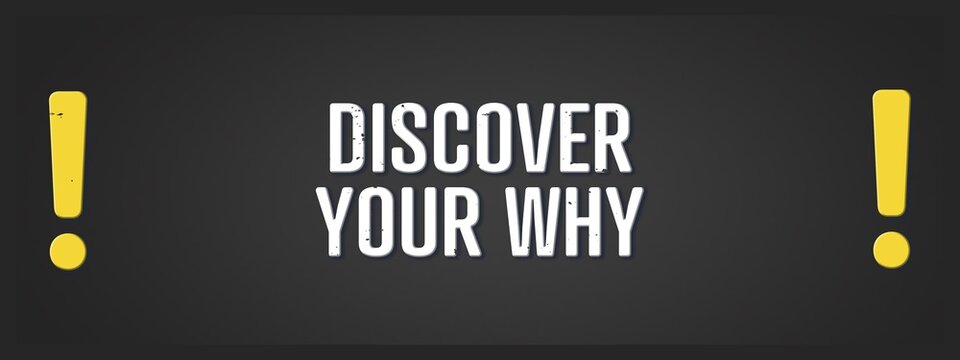 Discover your why! A blackboard with white text. Illustration with grunge text style.