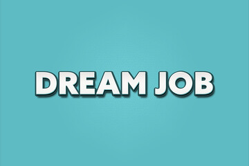 Dream Job. A Illustration with white text isolated on light green background.