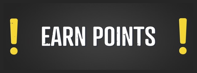 Earn Points! A blackboard with white text. Illustration with grunge text style.