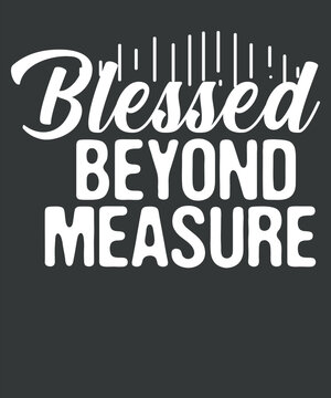 Blessed Beyond Measure Cute Christian T-Shirt Design vector
