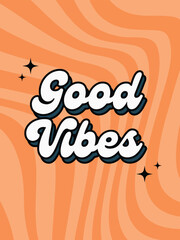 Good Vibes Only Inspirational Typography Quote