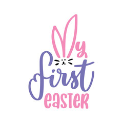 My First Easter Lettering Quotes and Phrases For Printable Posters, Cards, Tote Bags Or T-Shirt Design. Funny Easter Sayings