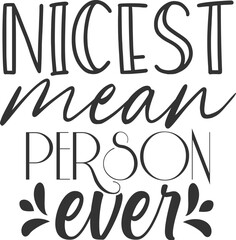 Nicest Mean Person Ever - Funny Sarcasm Illustration