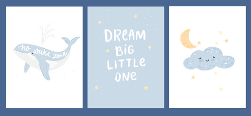 Nursery posters set, no wake zone text on whale illustration, dream big little one quote, cute cloud and moon on white and blue background. Simple vector kids art