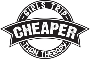 Girls Trip Cheaper Than Therapy eps