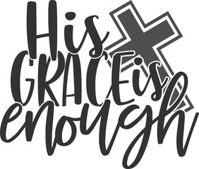 His Grace Is Enough - Christian Illustration