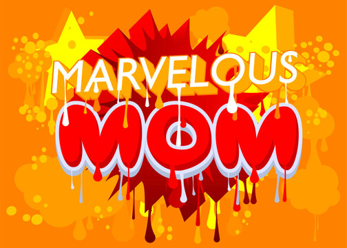 Marevlous Mom. Graffiti tag. Abstract modern street art decoration performed in urban painting style.