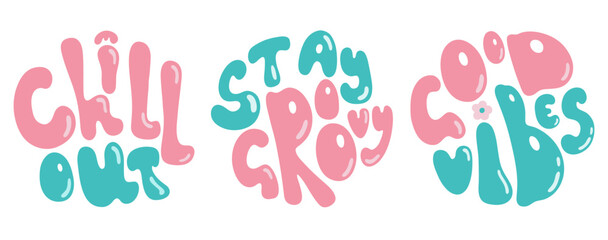 Seventies retro slogans in circle. Chill out, stay groovy, good vibes. Prints for t-shirt and sticker. Vector