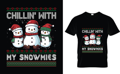 Chillin' with  My Snowmies   
 Christmas T-Shirt Design, typography design, Vector illustration with hand-drawn lettering, posters, banners, cards, mugs, Notebooks, white background.  
