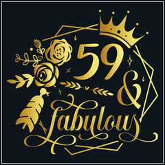 59 and fabulous SVG, 59th Birthday, 59 Fabulous Cut File, 59th Birthday Gift Svg, 59 Golden Birthday