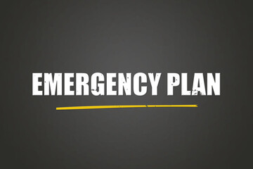 Emergency plan. A blackboard with white text. Illustration with grunge text style.