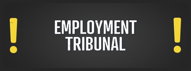 Employment Tribunal. A blackboard with white text. Illustration with grunge text style.