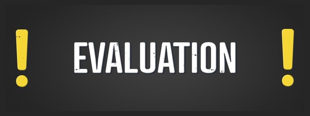 Evaluation. A blackboard with white text. Illustration with grunge text style.