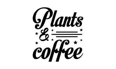 Plants And Coffee Vector and Clip Art