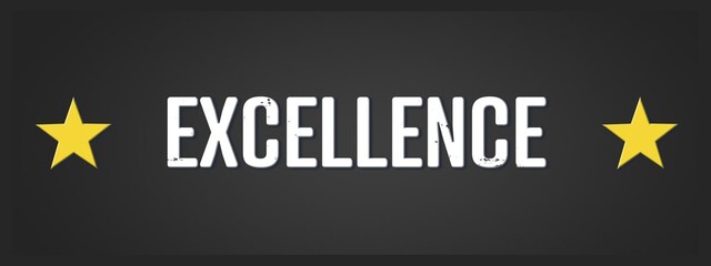 Excellence. A blackboard with white text. Illustration with grunge text style.