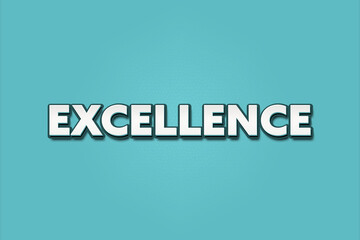 Excellence. A Illustration with white text isolated on light green background.