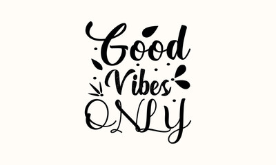 Positive Vibes Only Vector and Clip Art