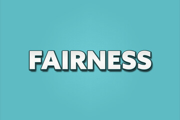 Fairness. A Illustration with white text isolated on light green background.