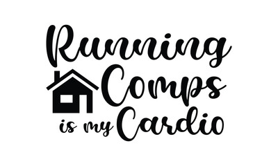 Running Comps is my Cardio.eps Vector and Clip Art