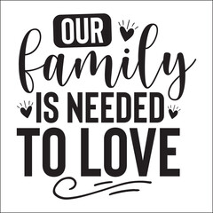 Our Family is Needed to Love
