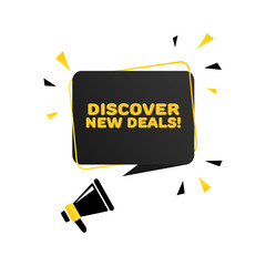 Discover new deals sign. Flat, yellow-black, text from a megaphone, discover new deals sign. Vector icon