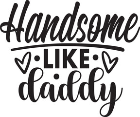 Handsome Like Daddy
