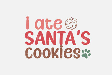 Fototapeta premium I ate Santa's Cookies Funny Dog T shirt design