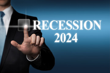 Recession 2024 - businessman pressing virtual touchscreen button